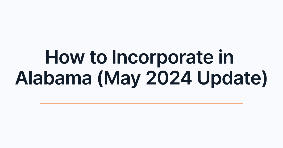 How to Incorporate in Alabama (May 2024 Update)